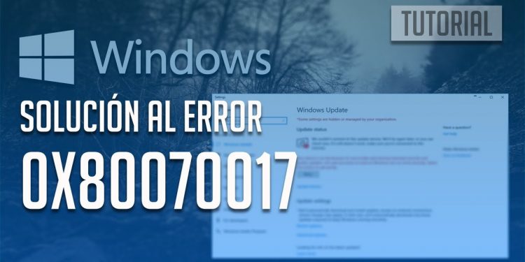 Cómo arreglar el error 0x80070017