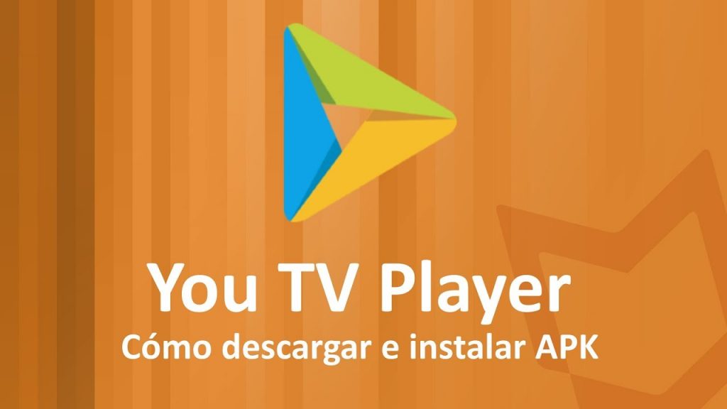 You Tv Player APK: Instalar Versión PRO en Android y Smart Tv - Tecnoguia
