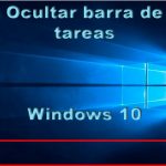 Cómo ocultar la barra de tareas en Windows 10 en pantalla completa