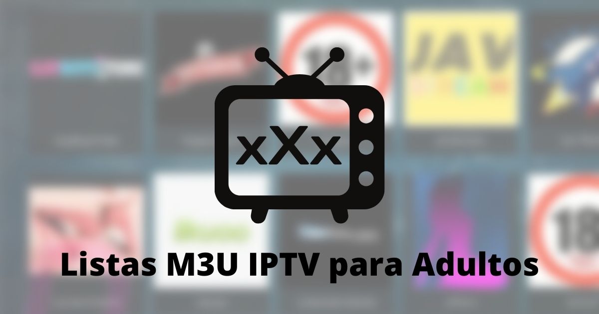 Listas M3U IPTV para Adultos