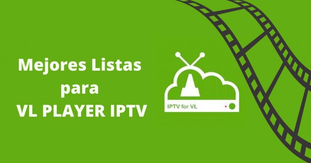 Listas Para VL PLAYER IPTV Actualizadas Mayo Tecnoguia