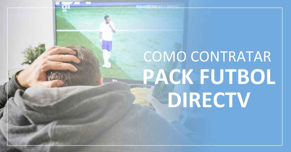 Pack Fútbol DIRECTV Precio y cómo contratarlo