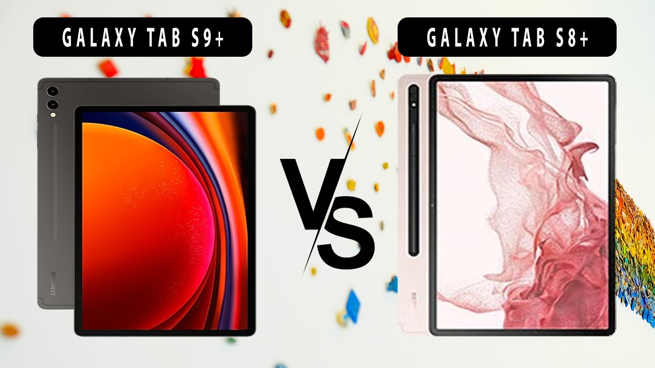 Samsung Galaxy Tab S9 + vs. Galaxy Tab S8+
