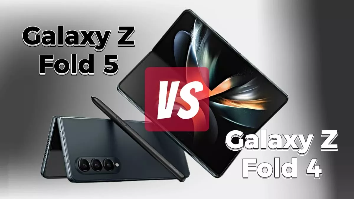 Samsung Galaxy Z Fold 5 vs Galaxy Z Fold 4